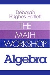 The Math Workshop Algebra, Deborah Hughes-Hallett
